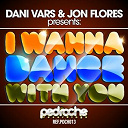 Dani Vars / Jon Flores - I wanna dance with you