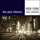 New York Jazz Lounge - Bar jazz classics (vol.2)