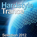 99 Damage / Agressiv / Angels Styler / Dj Ayzon / Dj Hypnotic / Dj Katmandu / Habo / Marc Stylen / Mastervoices / Matto / Melodi3rz / Naoh / Nu Space / Raplace / Scott Jumpers / Tektoo / Tom Dole / Tosch / Transcend / X Calibur - Hardstyle trance 2012 (the best selection)