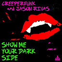Creeperfunk / Jason Rivas - Show me your dark side