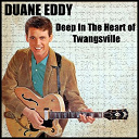 Duane Eddy - Deep in the heart of twangsville