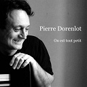 Pierre Dorenlot - On est tout petit