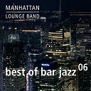 Manhattan Lounge Band - Best of bar jazz (vol. 6)