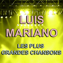 Luis Mariano - Luis mariano (les plus grandes chansons)
