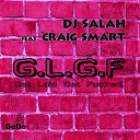Dj Salah - G.l.g.f. (feat. craig smart)