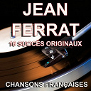 Jean Ferrat - Chansons fran&ccedil;aises (16 succ&egrave;s originaux)