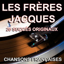Les Fr&egrave;res Jacques - Chansons fran&ccedil;aises (20 succ&egrave;s originaux)