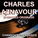 Charles Aznavour - Chansons fran&ccedil;aises (20 succ&egrave;s originaux)