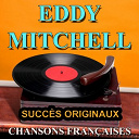 Eddy Mitchell - Chansons fran&ccedil;aises (succ&egrave;s originaux)