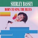 Shirley Bassey - Born to sing the blues