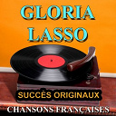 Gloria Lasso - Chansons fran&ccedil;aises (succ&egrave;s originaux)
