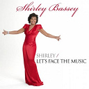 Shirley Bassey - Shirley bassey: shirley / let's face the music