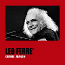 L&eacute;o Ferr&eacute; - L&eacute;o ferr&eacute; chante aragon