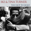 Ike & Tina Turner - Ike & tina turner: too hot to hold