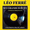L&eacute;o Ferr&eacute; - Ses grands succ&egrave;s (chansons fran&ccedil;aises - versions originales)