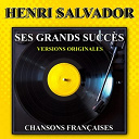 Henri Salvador - Ses grands succ&egrave;s (chansons fran&ccedil;aises - versions originales)