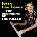 Jerry Lee Lewis - The beginning of the killer