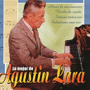 Agustin Lara - Lo mejor de agustin lara