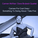 Carmen Mc Rae / Dave Brubeck - Carmen for cool ones / something to swing about / take five