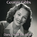 Georgia Gibbs - Dance with me henry