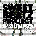 Sweet Beatz Project - Madness