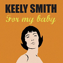 Keely Smith - For my baby (feat. louis prima)