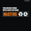 Thelonious Monk - With john coltrane