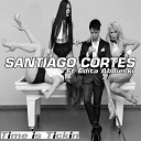 Santiago Cortes - Time is tickin' (feat. edita abdieski)