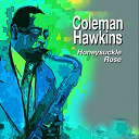 Coleman Hawkins - Honeysuckle rose