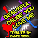 Dance Skool - Beautiful cause you love me - a tribute to girls aloud