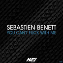 S&eacute;bastien Benett - You can't fuck with me