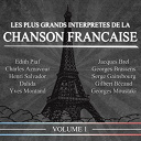 Charles Trenet / Claude Nougaro / Cora Vaucaire / Dalida / Enrico Macias / Georges Brassens / Georges Moustaki / Gilbert B&eacute;caud / Gloria Lasso / Henri Salvador / Jacques Brel / L&eacute;o Ferr&eacute; / Serge Gainsbourg / Yves Montand / &Eacute;dith Piaf - Les plus grands interpr&egrave;tes de la chanson fran&ccedil;aise, vol. 1 (20 succ&egrave;s)