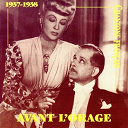Berthe Sylva / Charles Trenet / Fernandel.... / Frehel / Leo Marjane / Maurice Chevalier / Ray Ventura / Rina Ketty / Tino Rossi / &Eacute;dith Piaf - Chantons fran&ccedil;ais : avant l'orage 1937-1938