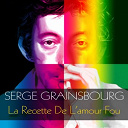 Serge Gainsbourg - Serge gainsbourg: la recette de l'amour fou