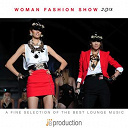 Abbe Lane / Disco Fever / Eartha Kitt / Fly Project / Hanny Williams / Mina / Music Factory - Woman fashion show 2013 (a fine selection of the best lounge music)