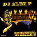 Dj Alex F. - Something