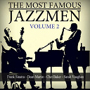 Chet Baker / Dean Martin / Ella Fitzgerald / Frank Sinatra / Louis Armstrong / Miles Davis / Nina Simone / Peggy Lee / Ray Charles / Sarah Vaughan / Stan Getz / Teddy Wilson - The most famous jazzmen, vol. 2 (feat. , charlie parker, louis armstrong, quincy jones)