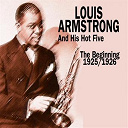 Louis Armstrong / Louis Armstrong Lill's Hot Shots / Louis Armstrong Louis Armstrong & His Hot Five - The beginning (1925 1926)