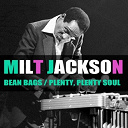 Milt Jackson - Milt jackson: bean bags / plenty, plenty soul (feat. cole hawkins)