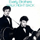 The Everly Brothers - Walk right back