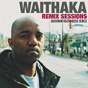 Aycee Jordan / Elizio / Kaysha / Loony Johnson / Ricky Boy / Shana Kihal / Soumia / Vanda May / Waithaka Ent - Waithaka remix sessions (waithaka ent remix)