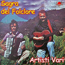 Alfredo / Bandella Castellana / Mario Battaini / Massimo Di Cataldo / Mauro / Prima Buzzetti / Romantici Vagabondi / Sandra / Tre Valli Canta / Valtellina Folk - Sagra del folclore