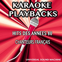 Universal Sound Machine - Hits des ann&eacute;es 80 - chanteurs fran&ccedil;ais (karaoke playbacks)