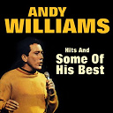 Andy Williams - Hits and some of his best (original artist original songs)