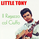 Little Tony - Little tony: cuore matto e altri successi