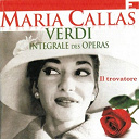 Ana Maria Feuss / Ana Maria Feuss, Orchestra Del Palacio De Bellas Artes / Ana Maria Feuss, Orchestra Della Radiotelevizione Di Milano / Antonino Votto / Athens Festival Orchestra / Carlos Sagarminaga / Carlos Sagarminaga, Kurt Baum / Coro Del Palacio De Bellas Artes / Georges S&eacute;bastian / Giulietta Simionato / Guido Picco / Kurt Baum / Kurt Baum, Orchestra Del Palacio De Bellas Artes / Kurt Baum, Orchestra Del Palacio De Bellas Artes, Coro Del Palacio De Bellas Artes / Leonard Warren / Maria Callas / Nicola Moscona / Orchestra Del Palacio De Bellas Artes / Orchestra Del Palacio De Bellas Artes, Ana Maria Feuss / Orchestra Del Palacio De Bellas Artes, Coro Del Palacio De Bellas Artes / Orchestra Della Radiotelevizione Di Milano / Orchestre National De L'op&eacute;ra De Paris - Verdi: il trovatore