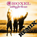 Roxel - Waiting for the sun (journey into the music)
