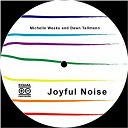 Dawn Tallman / Michelle Weeks - Joyful noise (original mixes)