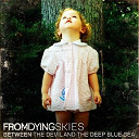 From Dying Skies - Between the devil and the deep blue sea