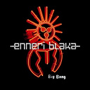 Enneri Blaka - Big Bang